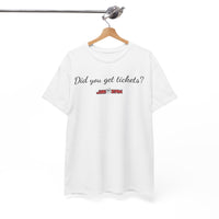 Buzz - Did you get tickets? T‑Shirt – White